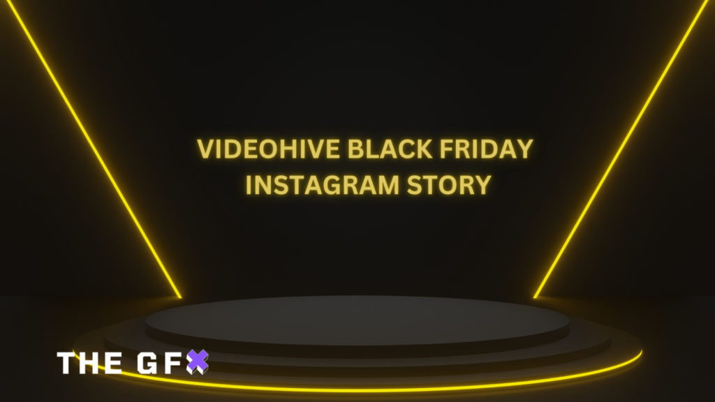 VIDEOHIVE BLACK FRIDAY INSTAGRAM STORY = THEGFX.NET